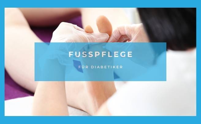 Fusspflege für Diabetiker