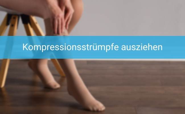 Kompressionsstrümpfe ausziehen