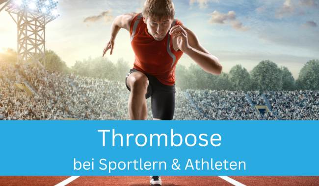 Thrombose bei Sportlern und Athleten