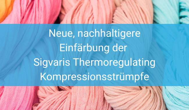 Neuer Einfärbeprozess für Sigvaris Thermoregulating Kompressionsstrümpfe